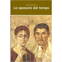 Lo Spessore Del Tempo  Grillo Pasini, Franca Pendragon 