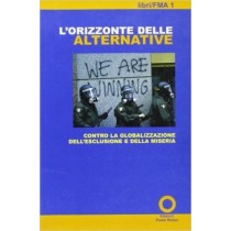 L' Orizzonte Delle Alternative Contro La Globalizzazione Dell'Esclusione E Della Miseria  Aa.Vv. Milano Punto Rosso, 2000