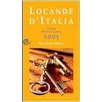Locande D'Italia Antologia Della Buona Accoglienza 2005  Grazia Novellini, Daniela Battaglio Slow Food