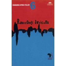 Africa Teller 6: Racconti Africani  Gilbert Muyumbu Harrison, Dominic Chege, Thadeus Odenyo Odabha Milano Amani, 2007
