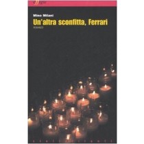 Un'Altra Sconfitta, Ferrari Mino Milani Effigie 