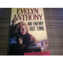 No Enemy But Time Evelyn Anthony 