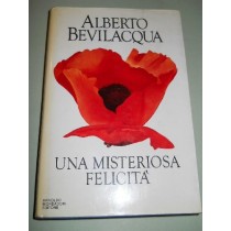 Misteriosa Felicita' Alberto Bevilacqua Arnoldo Mondadori Editore