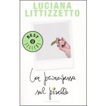 La Principessa Sul Pisello  Littizzetto, Luciana Arnoldo Mondadori Editore
