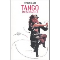 Tango Inesorabile. Una «Quasicinquantenne» Alle Prese Con La Passione Amorosa Syusy Blady Giulio Einaudi Editore
