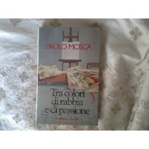 Tra Colori Di Rabbia E Di Passione Paolo Mosca Rcs Mediagroup