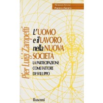 L'Uomo E Il Lavoro Nella Nuova Società. La Partecipazione Con Fattore Di Sviluppo P. Luigi Zampetti Rusconi Editore