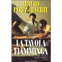 Tavola Fiamminga (La) Pérez-Reverte Arturo Bompiani