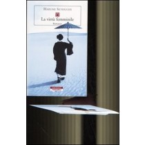 La Virtù Femminile Harumi Setouchi Neri Pozza