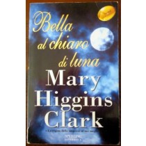 Bella Al Chiaro Di Luna (N.E.) Mary Higgins Clark Sperling & Kupfer