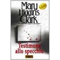 Testimone Allo Specchio Mary Higgins Clark Sperling & Kupfer