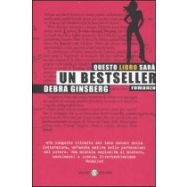 Questo Libro Sarà  Un Bestseller Romanzo  Ginsberg, Debra Adriano Salani Editore