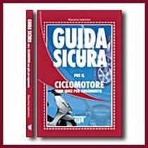 Guida Sicura Per Il Ciclomotore. Con Quiz Per Argomento Massimo Valentini Egaf