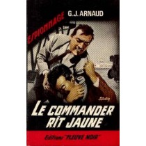 Le Commander Rit Jaune Georges-Jean Arnaud Fleuve Noir 