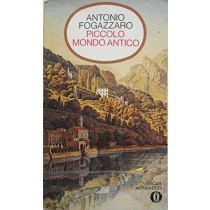 Piccolo Mondo Antico Antonio Fogazzaro Mondadori 