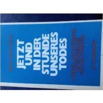 Jetzt Und In Der Stunde Unseres Todes. Lebens- Und Sterbensweisung Für Den Christen Gerd Heinz - Mohr J. F. Steinkopf