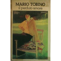 Il Perduto Amore. Mario Tobino Mondadori