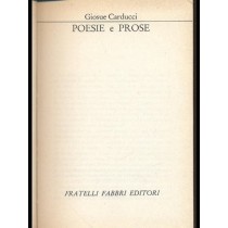 Poesie E Prose - Collana 'I Grandi Della Letteratura' Giosue Carducci Fratelli Fabbri 