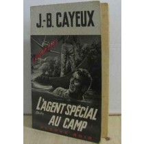 L'Agent Spécial Au Camp J-B. Cayeux Fleuve Noir 
