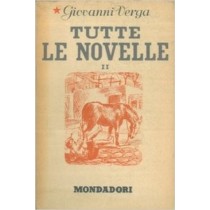 Tutte Le Novelle. Volume Secondo. Verga Giovanni - Milano, Mondadori 