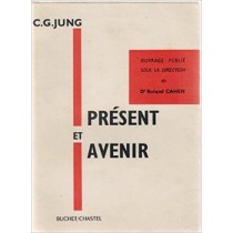 Présent Et Avenir Carl Gustav Jung Buchet/Chastel 