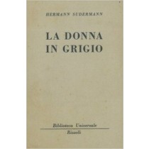 La Donna In Grigio Sudermann Hermann Rizzoli 
