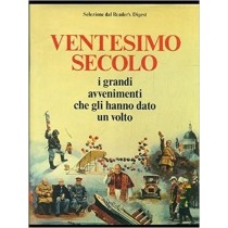Ventesimo Secolo - I Grandi Avvenimenti Che Gli Hanno Dato Un Volto Aa.Vv. Selezione Dal Reader'S Digest 