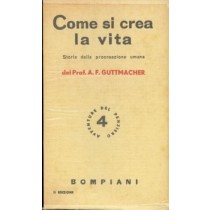 Come Si Crea La Vita Guttmacher Alan F. Bompiani 
