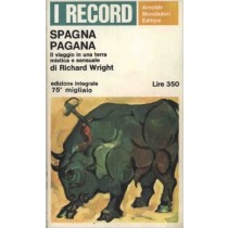 Spagna Pagana  Wright Richard Arnoldo Mondadori Editore 