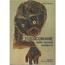 Tossicomanie Nella Societa' Moderna. De Caro Diego - Torino, 1980 