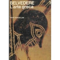 L'Arte Greca. Belvedere. Panorama Storico Dell'Arte. Bargellini Piero - Firenze, Vallecchi 