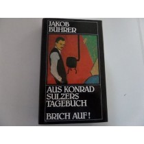 Aus Konrad Sulzers Tagebuch Brich Auf! Jakob Buhrer Buchclub Ex Libris Zurich 