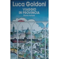 Viaggio In Provincia Roma Inclusa - Goldoni - Mondadori --- 1984 -  Goldoni Mondadori