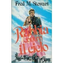 Rabbia Contro Il Cielo. Fred M. Stewart Cde
