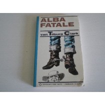 Alba Fatale Van Tilburg Clark Walter Garzanti 