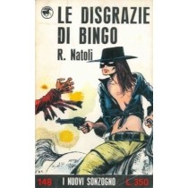 Le Disgrazie Di Bingo. Natoli R. - Milano, Sonzogno 