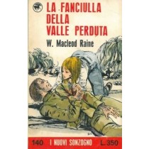 La Fanciulla Della Valle Perduta. Raine W. Macleod Milano, Sonzogno 
