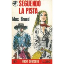 Seguendo La Pista. Max Brand Sonzogno 