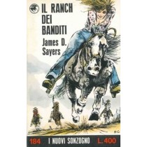 Il Ranch Dei Banditi. Sayers James D. - Milano, Sonzogno 