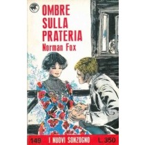 Ombre Sulla Prateria. Fox Norman. Milano, Sonzogno 