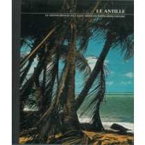 Le Antille. Le Grandi Distese Selvagge. N.A. - Milano, Mondadori 