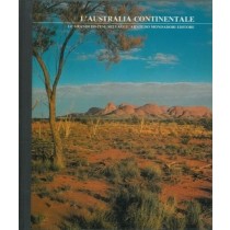 L'Australia Continentale. Le Grandi Distese Selvagge. N.A. - Milano, Mondadori 