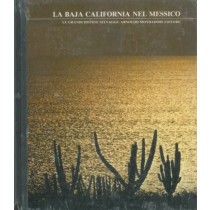 La Baja California Nel Messico. Le Grandi Distese Selvagge. N.A. - Milano, Mondadori 