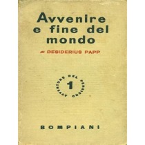 Avvenire E Fine Del Mondo Desiderius Papp Bompiani 