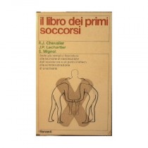 Il Libro Dei Primi Soccorsi Jp Lechartier E S Mignot Trad Di Ercole Vittorio Ferrario Illustraz Di Guido Villa Rj Chevalier Garzanti 