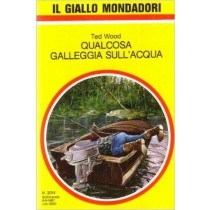 Qualcosa Galleggia Sull'Acqua Wood Ted Giallo Mondadori 