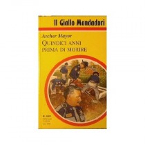 Quindici Anni Prima Di Morire Mayor Archer Mondadori