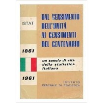 Dal Censimento Dell'Unita' Ai Censimenti Del Centenario - Un Secolo Di Vita Della Statistica Italiana Roberto. Italy. Istituto Centrale Di Statistica Fracassi Istituto Centrale Di Statistica