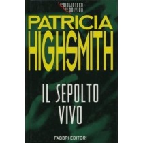 Il Sepolto Vivo - Patricia Highsmith - Fabbri   