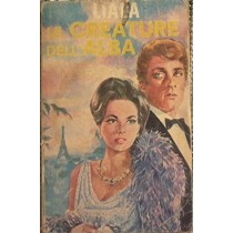 Le Creature Dell'Alba Liala Casa Editirce Sonzogno 